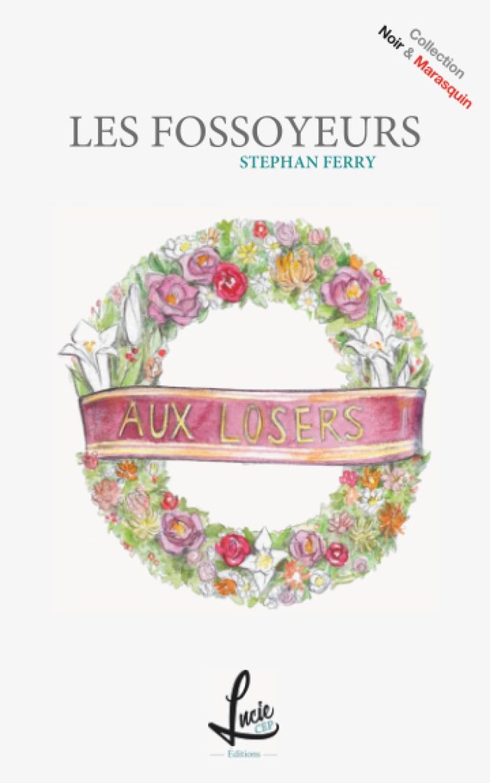 Couverture du livre « NOIR & MARASQUIN - T02 - LES FOSSOYEURS » de Stephan Ferry, librairie Les Contes Infusés à Corte