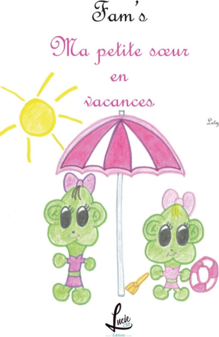 Couverture du livre « FAM'S - T03 - MA PETITE SOEUR EN VACANCES » de Lety Ct, librairie Les Contes Infusés à Corte