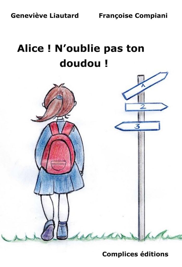 Couverture du livre « ALICE ! N'OUBLIE PAS TON DOUDOU ! » de Liautard/compiani, librairie Les Contes Infusés à Corte