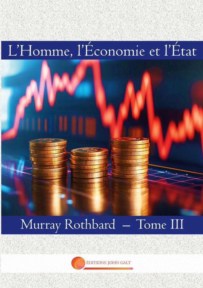 Couverture du livre « L'Homme, l'Economie et l'Etat : Tome III » de Murray Rothbard, librairie Les Contes Infusés à Corte