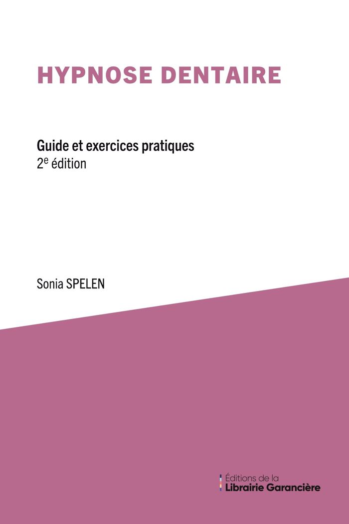 Couverture du livre « L'hypnose dentaire : guide et exercices pratiques » de Sonia Spelen, librairie Les Contes Infusés à Corte
