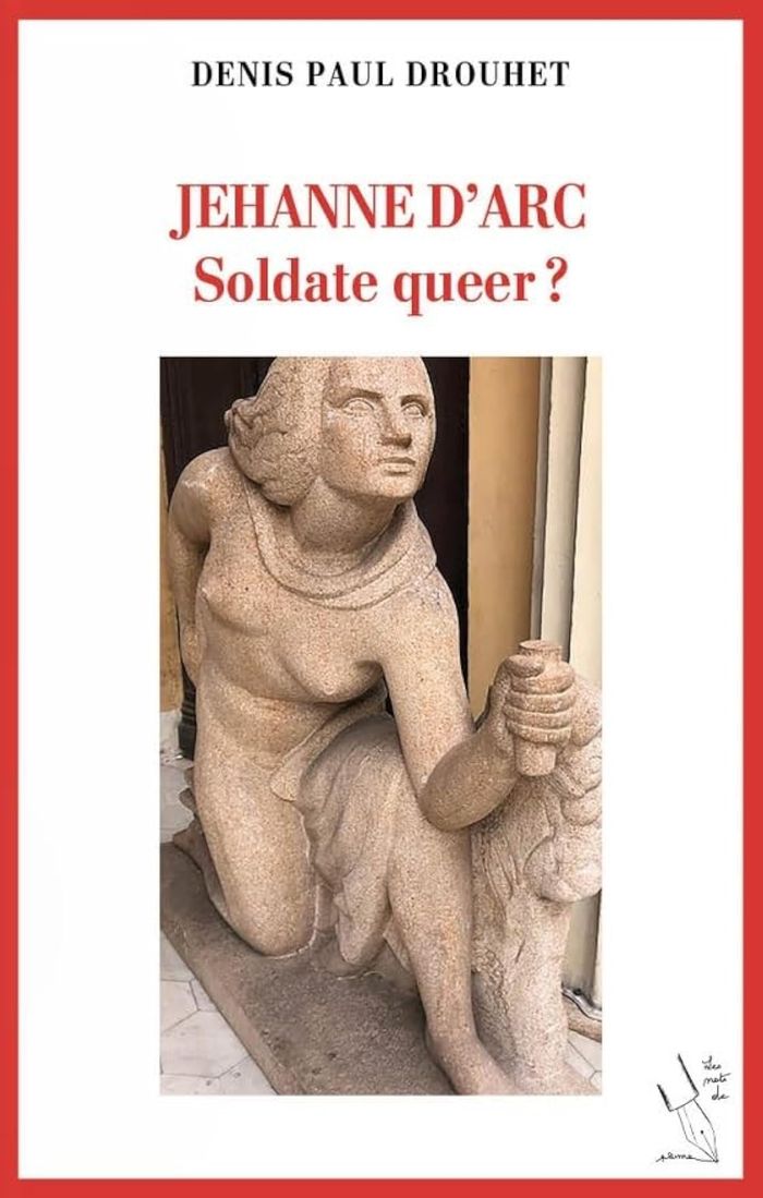 Couverture du livre « Jehanne d'Arc, soldate queer ? » de Denis Paul Drouhet, librairie Les Contes Infusés à Corte