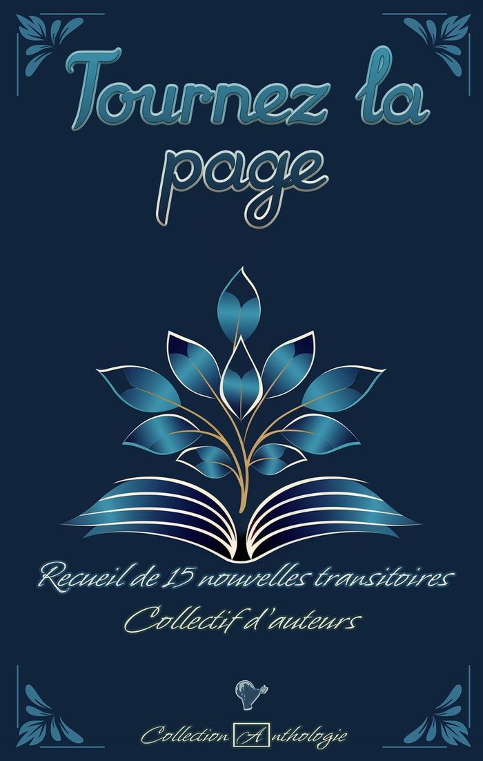 Couverture du livre « Tournez la page : recueil de 15 nouvelles transitoires » de collectif d'auteurs, librairie Les Contes Infusés à Corte