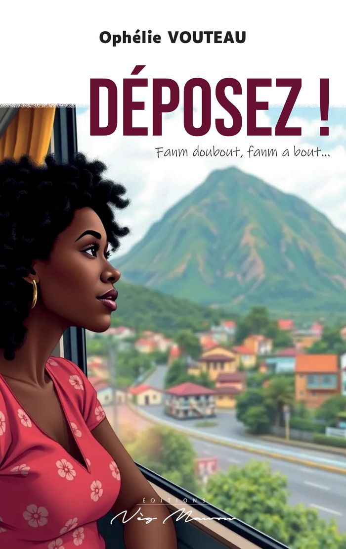 Couverture du livre « Déposez ! : fanm doubout, fanm a bout » de Ophélie Vouteau, librairie Les Contes Infusés à Corte