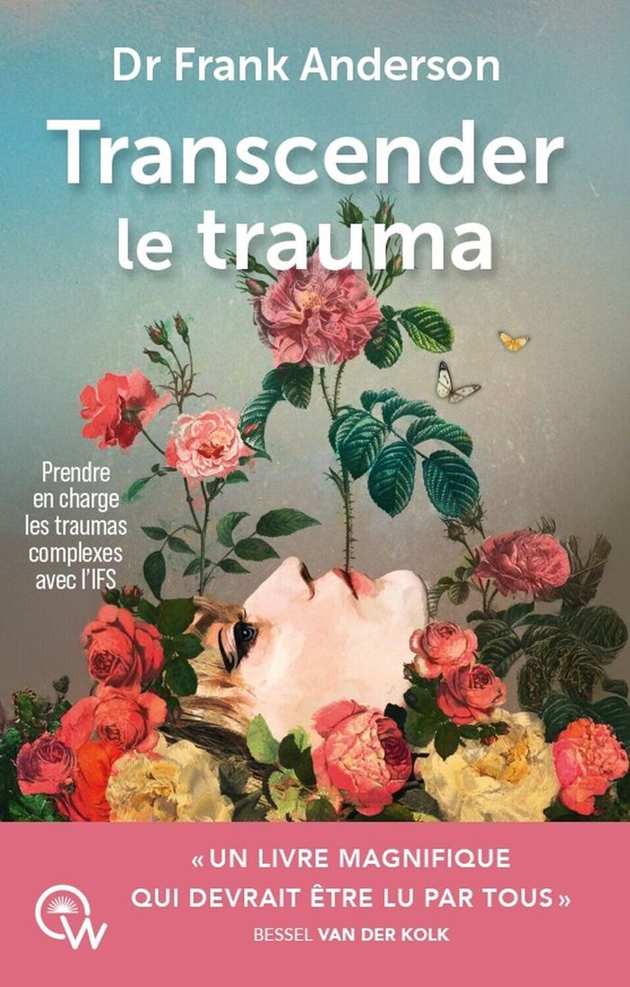 Couverture du livre « Transcender le trauma : Prendre en charge les traumas complexes avec l'IFS » de Frank Anderson, librairie Les Contes Infusés à Corte