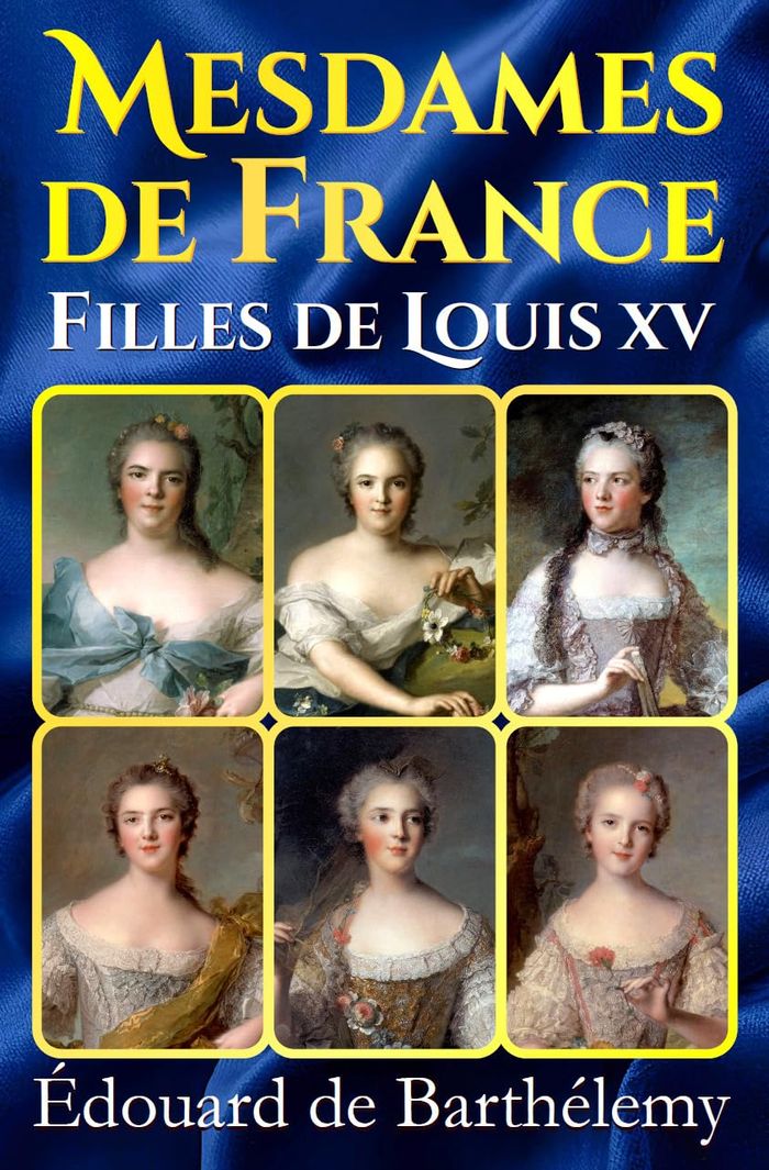 Couverture du livre « Mesdames de France, filles de Louis XV », librairie Les Contes Infusés à Corte