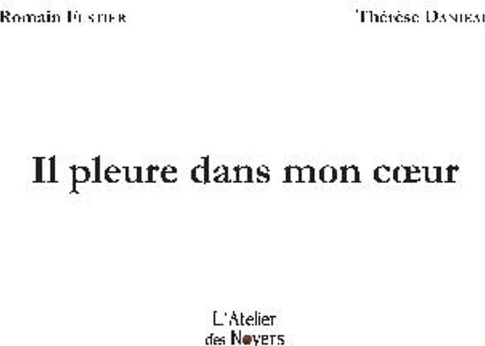 Couverture du livre « Il pleure dans mon coeur » de Romain Fustier, librairie Les Contes Infusés à Corte