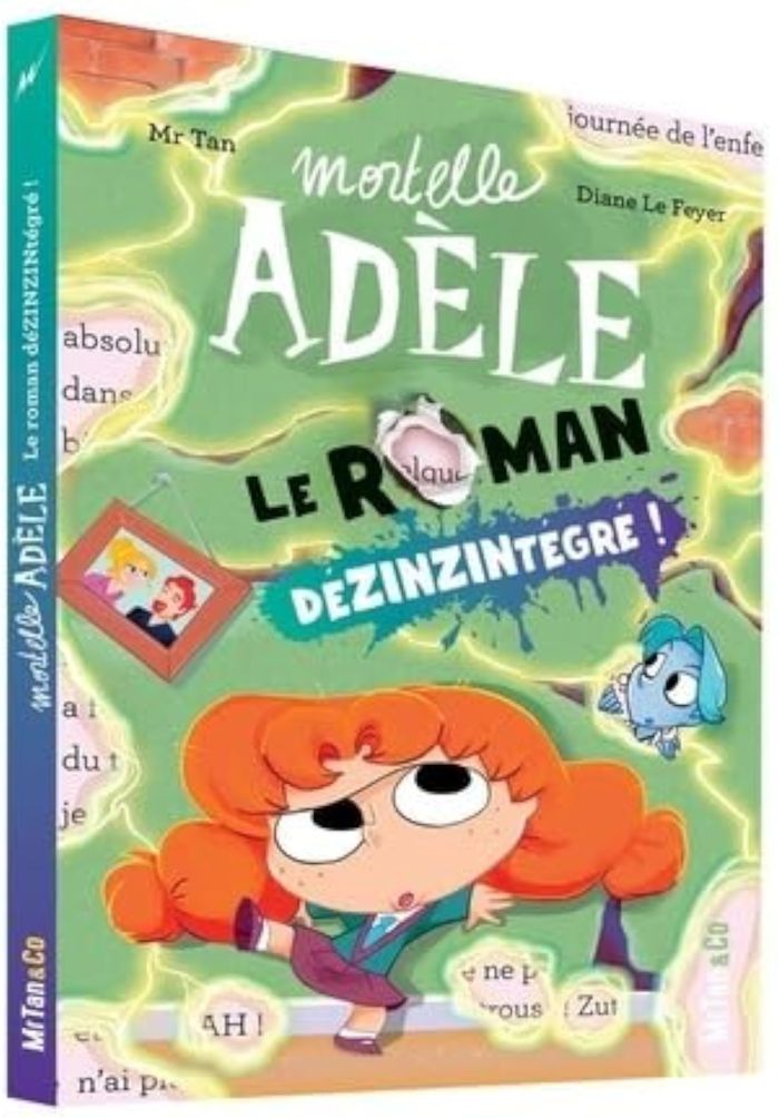 Couverture du livre « MORTELLE ADELE - LE ROMAN DEZINZINTEGRE ! », librairie Les Contes Infusés à Corte