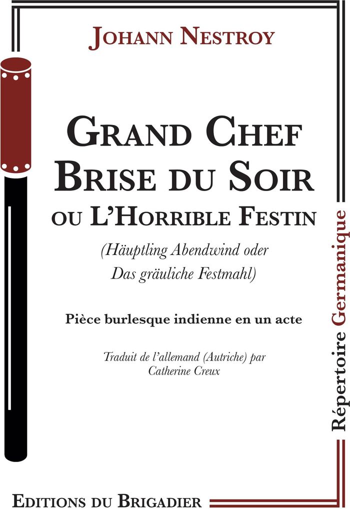 Couverture du livre « GRAND CHEF BRISE DU SOIR » de Johann Nestroy, librairie Les Contes Infusés à Corte