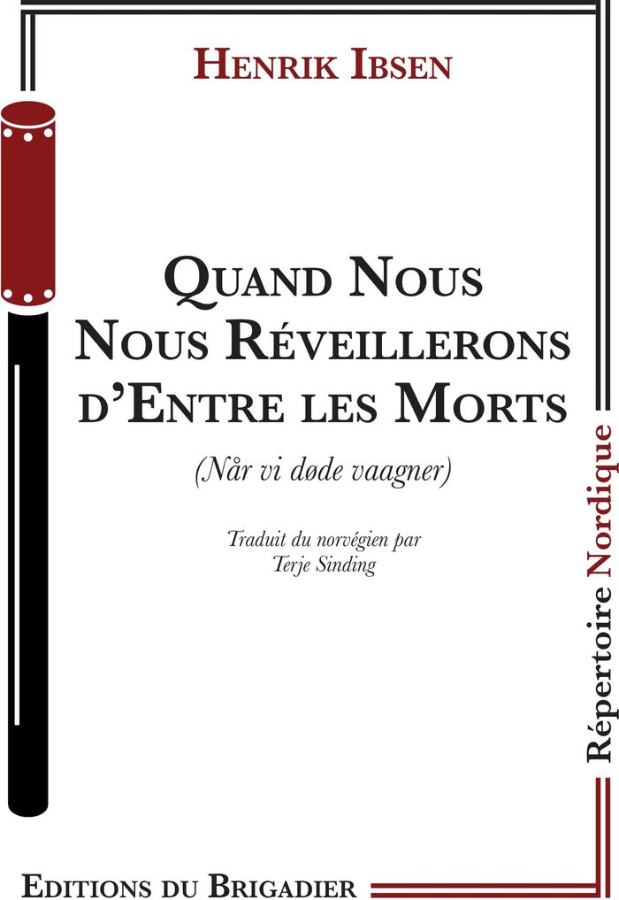 Couverture du livre « QUAND NOUS NOUS REVEILLERONS D'ENTRE LES MORTS » de Henrik Ibsen, librairie Les Contes Infusés à Corte