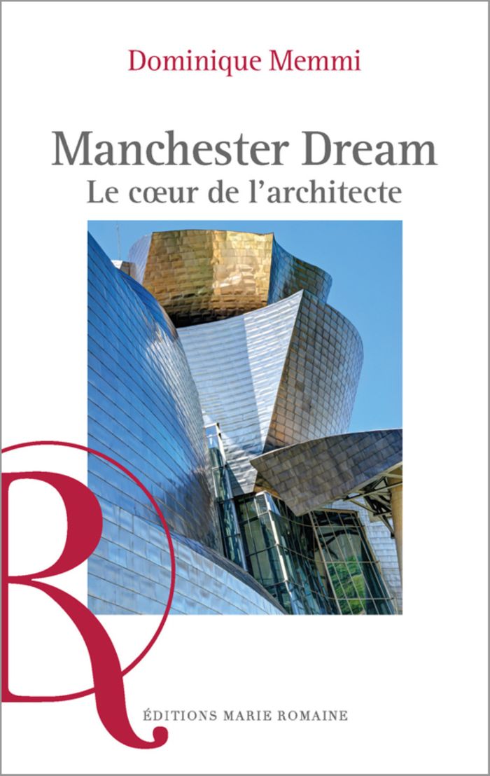 Couverture du livre « Manchester dream : le coeur de l'architecte » de Dominique Memmi, librairie Les Contes Infusés à Corte