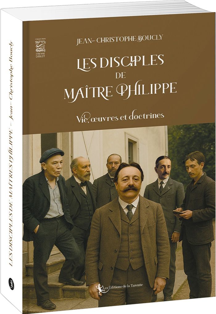 Couverture du livre « Les disciples de maître Philippe : vie, oeuvres et doctrines » de Jean-Christophe Boucly, librairie Les Contes Infusés à Corte