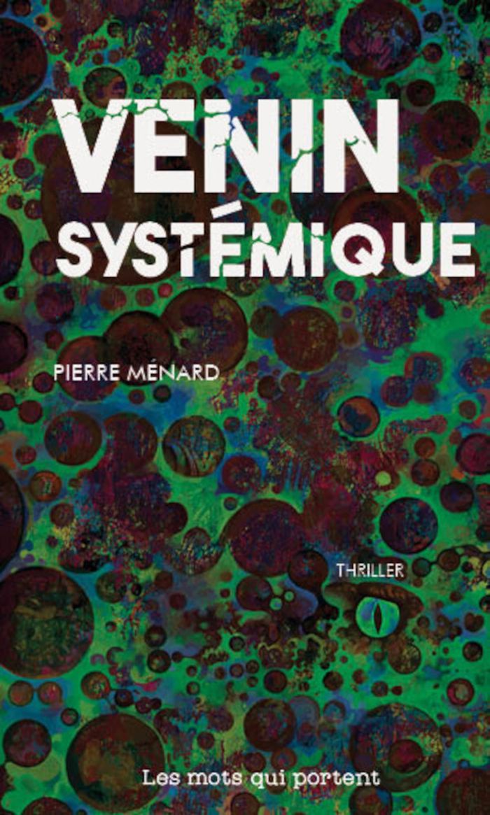 Couverture du livre « Venin systémique : thriller », librairie Les Contes Infusés à Corte