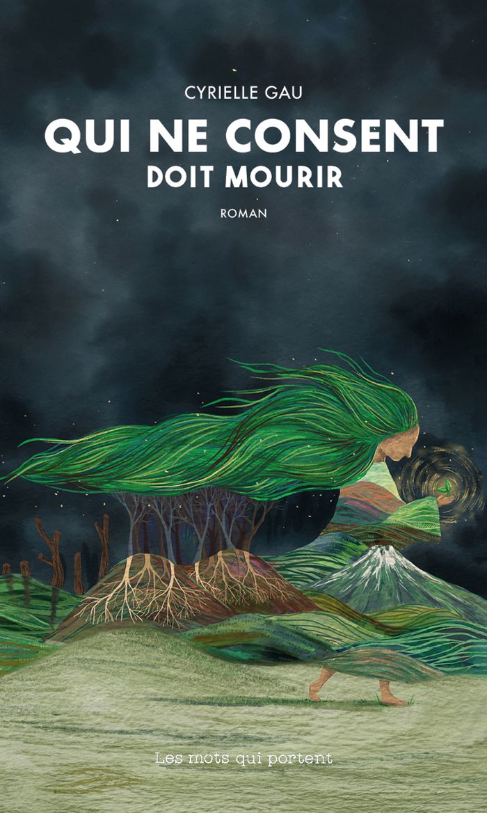 Couverture du livre « Qui ne consent doit mourir : roman » de Cyrielle Gau, librairie Les Contes Infusés à Corte