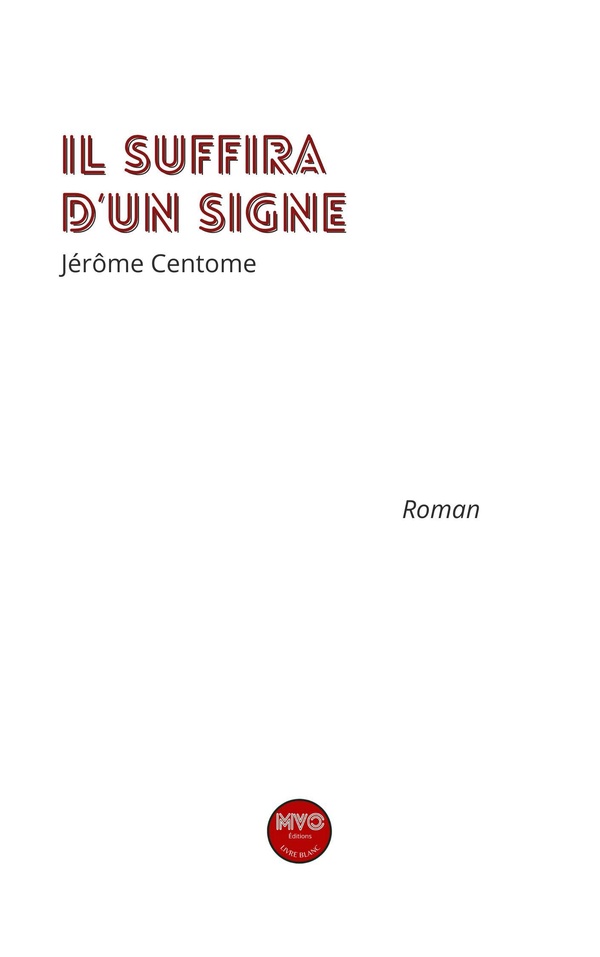 Couverture du livre « Il suffira d'un signe : roman » de Jérome Centome, librairie Les Contes Infusés à Corte
