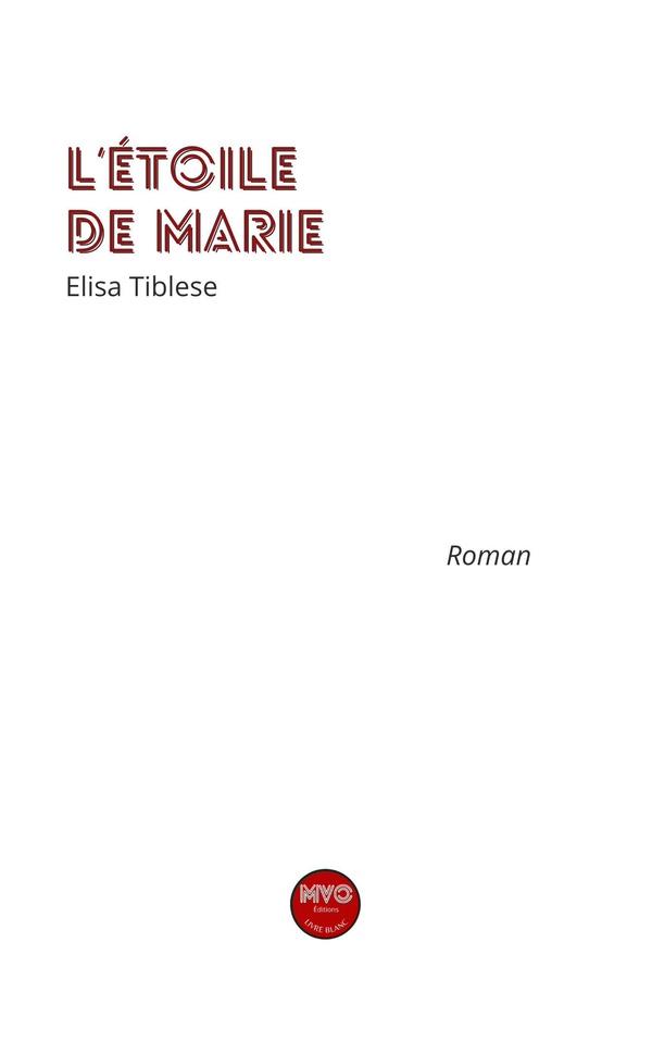 Couverture du livre « L'étoile de Marie : roman » de Elisa Tiblese, librairie Les Contes Infusés à Corte
