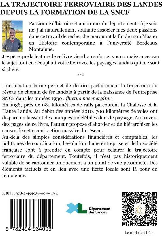 Quatrième de couverture de « LA TRAJECTOIRE FERROVIAIRE DES LANDES DEPUIS LA FORMAITON DE LA SNCF - ILLUSTRATIONS, COULEUR »