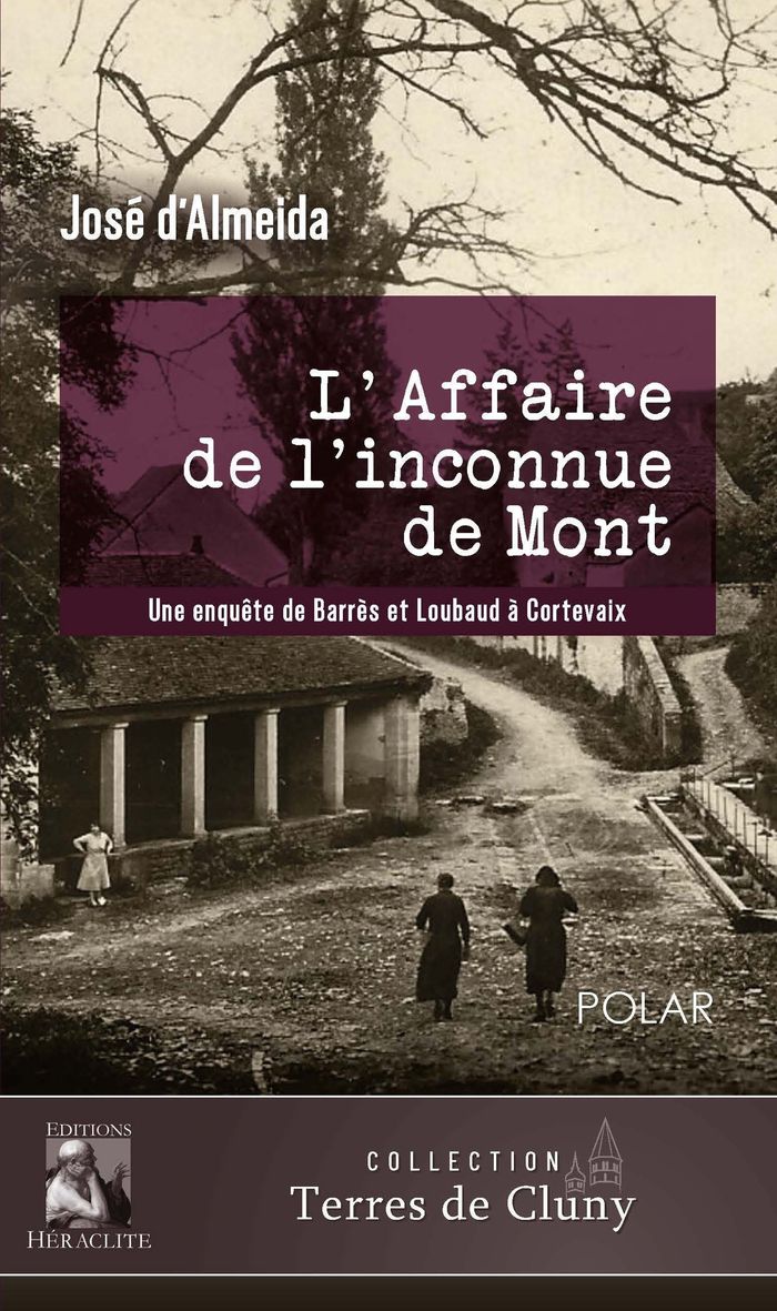Couverture du livre « L'AFFAIRE DE L'INCONNUE DE MONT - UNE ENQUETE DE BARRES ET LOUBAUD A CORTEVAIX » de Jose D'Almeida, librairie Les Contes Infusés à Corte