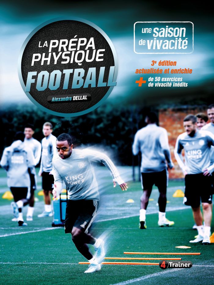 Couverture du livre « La prépa physique Football : Une saison de vivacité » de Alexandre Dellal, librairie Les Contes Infusés à Corte