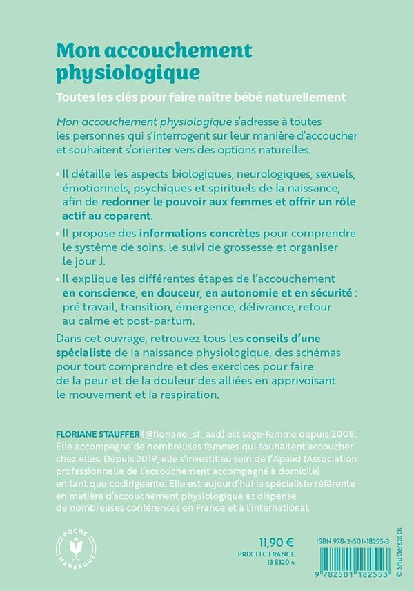 Quatrième de couverture de « Mon accouchement physiologique : le grand guide pour une naissance naturelle en conscience et en sécurité »