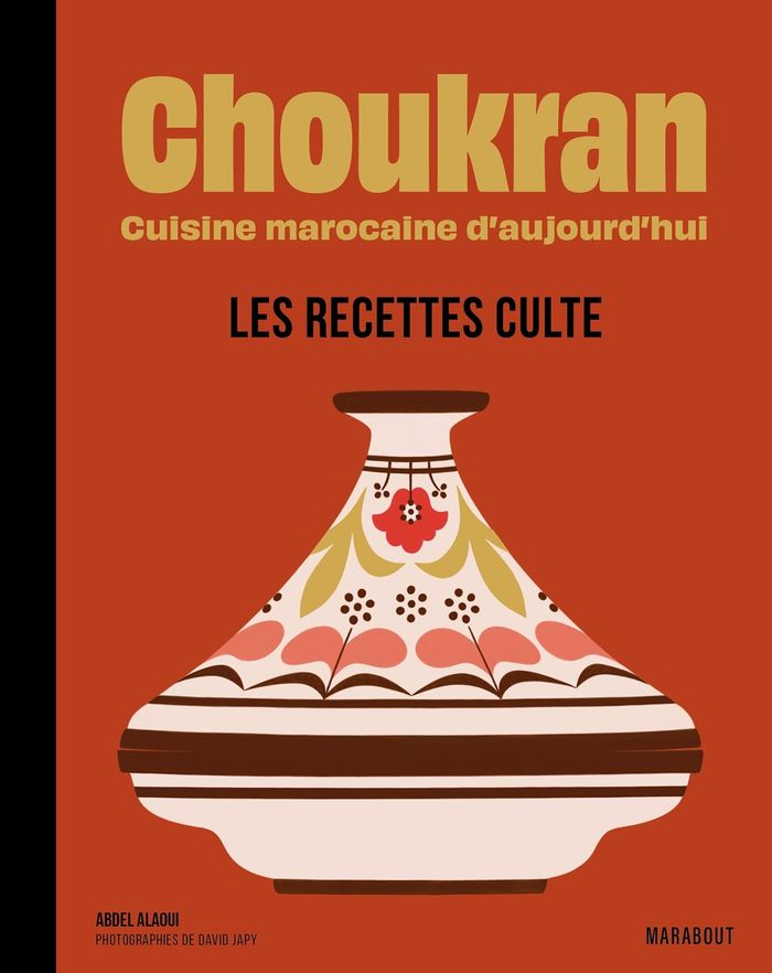 Couverture du livre « Choukran : la cuisine marocaine d'aujourd'hui » de Abdel Alaoui, librairie Les Contes Infusés à Corte