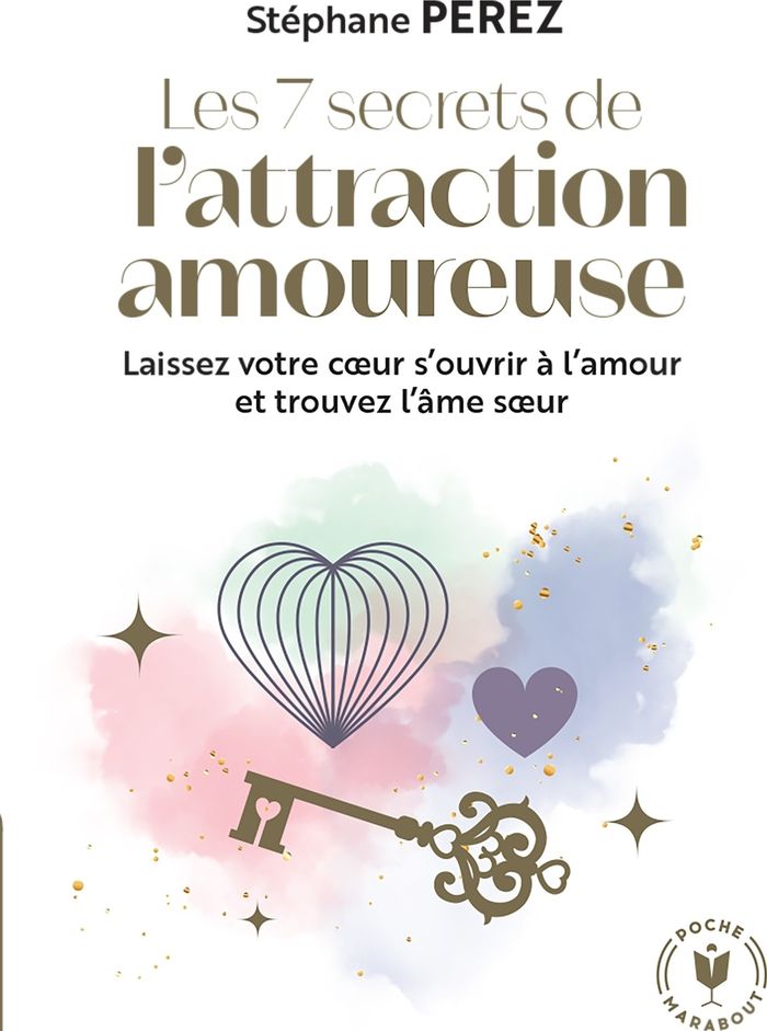 Couverture du livre « Les 7 secrets de l'attraction amoureuse : prenez en main votre destin affectif » de Stéphane Perez, librairie Les Contes Infusés à Corte