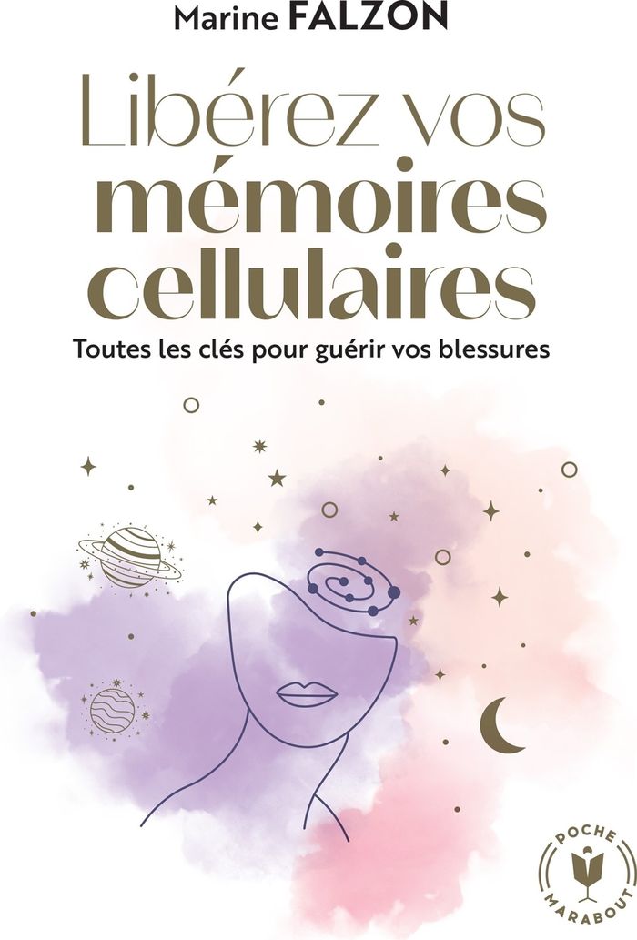 Couverture du livre « Libérez vos mémoires cellulaires : toutes les clés pour guérir vos blessures » de Marine Falzon, librairie Les Contes Infusés à Corte