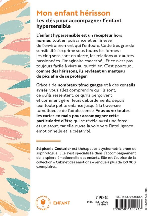 Quatrième de couverture de « Mon enfant hérisson : accompagner votre enfant hypersensible et aidez-le à exploiter son potentiel »