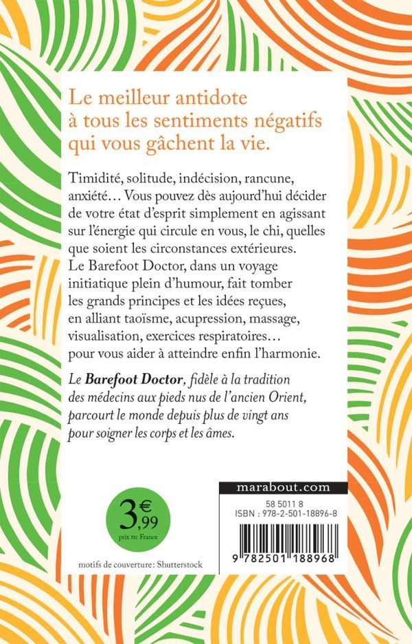 Quatrième de couverture de « Libérez-vous ! : le meilleur antidote au stress, à la dépression et à tous les sentiments négatifs qui vous gâchent la vie »