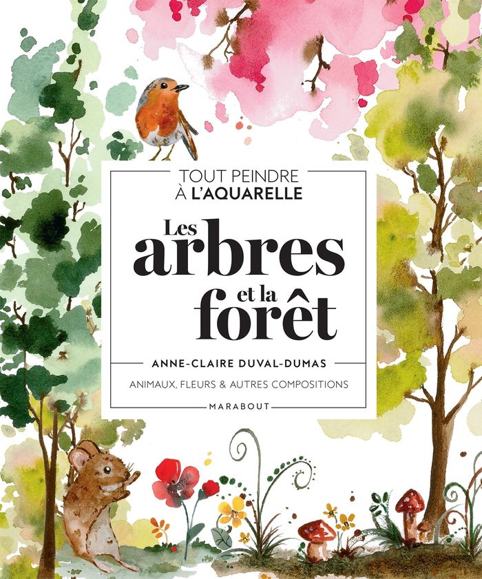 Couverture du livre « Les arbres et la forêt : animaux, fleurs & autres compositions » de Anne-Claire Duval-Dumas, librairie Les Contes Infusés à Corte