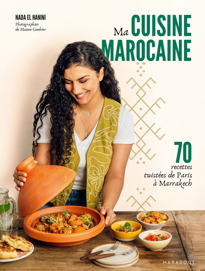 Couverture du livre « Ma cuisine marocaine : 70 recettes twistées de Paris à Marrakech » de Nada el Hanini, librairie Les Contes Infusés à Corte