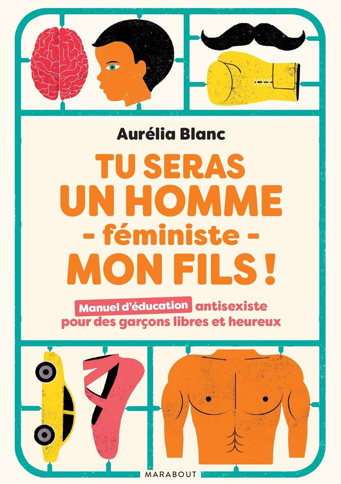 Couverture du livre « Tu seras un homme - féministe - mon fils : Manuel d'éducation antisexiste pour des garçons libres et heureux » de Aurélie Blanc, librairie Les Contes Infusés à Corte