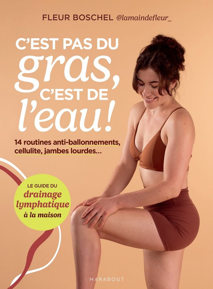 Couverture du livre « C'est pas du gras, c'est de l'eau ! : Le guide du drainage lymphatique à la maison » de Fleur Boschel @lamaindefleur_, librairie Les Contes Infusés à Corte