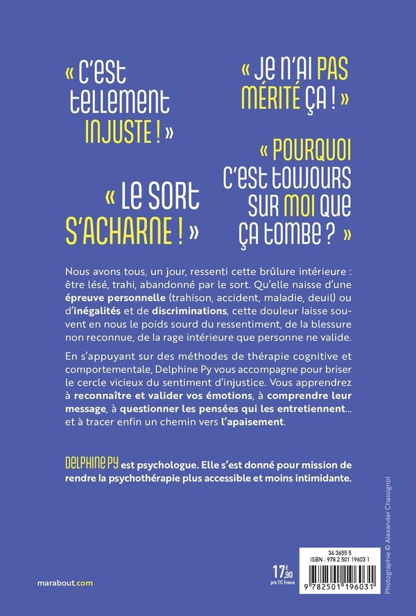 Quatrième de couverture de « C'est injuste ! : briser le cercle vicieux du sentiment d'injustice »