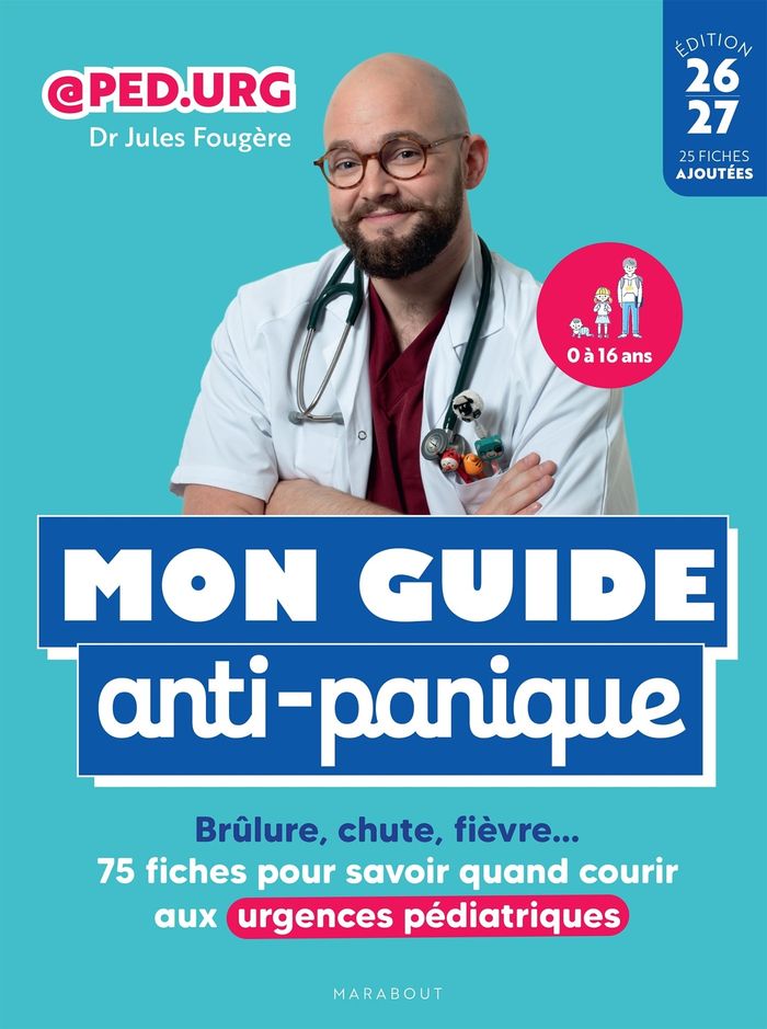 Couverture du livre « Mon guide anti-panique : brûlure, chute, fièvre... 75 fiches pour savoir quand courir aux urgences pédiatriques » de Jules Fougères, librairie Les Contes Infusés à Corte