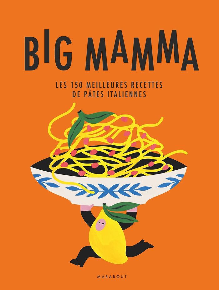Couverture du livre « Les 150 meilleures recettes de pâtes italiennes » de Big Mamma, librairie Les Contes Infusés à Corte