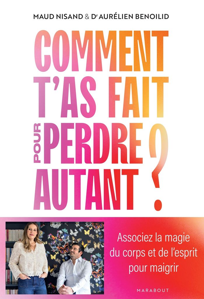 Couverture du livre « Comment t'as fait pour perdre autant ? : Associez la magie du corps et de l'esprit pour maigrir » de Aurélien Benoilid, librairie Les Contes Infusés à Corte