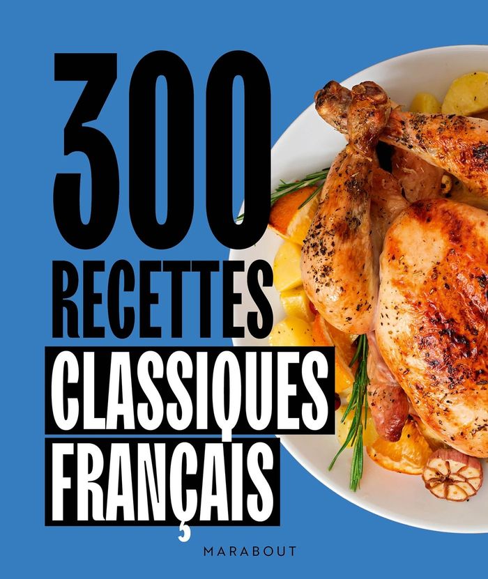 Couverture du livre « 300 recettes de classiques français » de Collectif, librairie Les Contes Infusés à Corte
