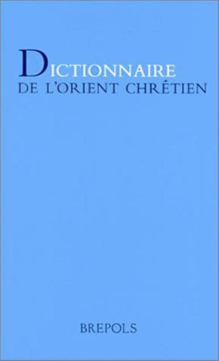 Couverture du livre « DICTIONNAIRE DE L'ORIENT CHRETIEN », librairie Les Contes Infusés à Corte
