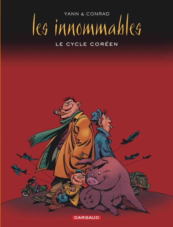 Couverture du livre « LES INNOMMABLES - INTEGRALES - T04 - LES INNOMMABLES - INTEGRALES - LE CYCLE COREEN » de Yann/conrad, librairie Les Contes Infusés à Corte