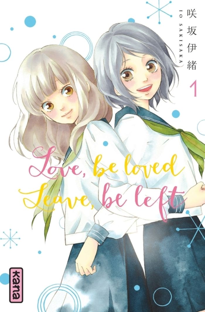 Couverture du livre « Love, be loved leave, be left » de Io Sakisaka, librairie Les Contes Infusés à Corte