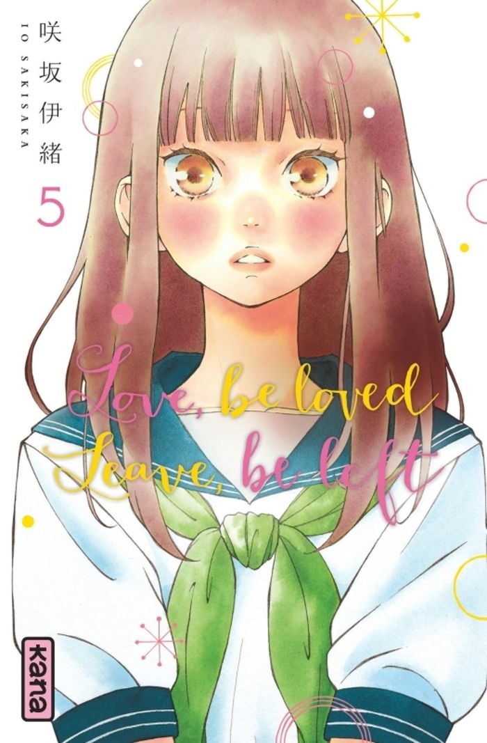 Couverture du livre « Love, be loved, leave, be left » de Io Sakisaka, librairie Les Contes Infusés à Corte