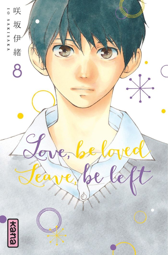 Couverture du livre « Love, be loved, leave, be left » de Io Sakisaka, librairie Les Contes Infusés à Corte