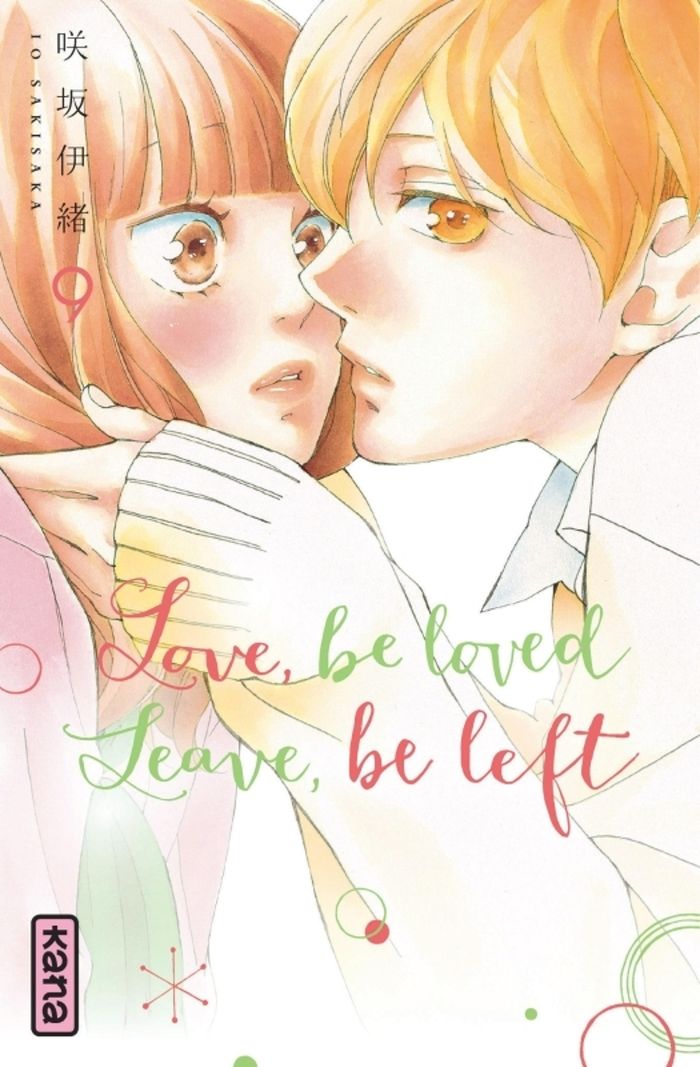 Couverture du livre « Love, be loved, leave, be left » de Io Sakisaka, librairie Les Contes Infusés à Corte