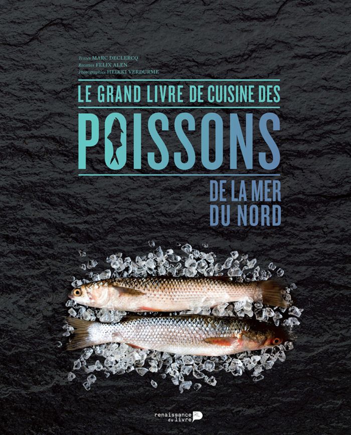 Couverture du livre « LE GRAND LIVRE DE CUISINE DES POISSONS DE LA MER DU NORD » de Alen/declercq, librairie Les Contes Infusés à Corte