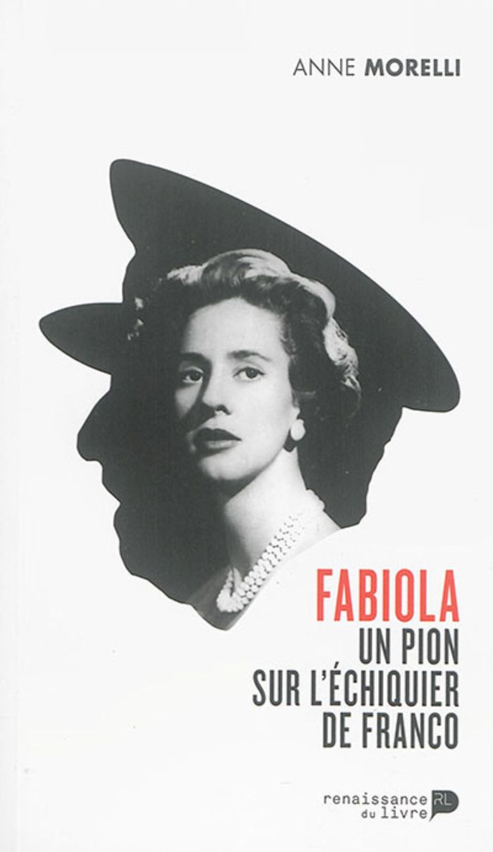 Couverture du livre « FABIOLA, UN PION SUR L'ECHIQUIER DE FRANCO » de Anne Morelli, librairie Les Contes Infusés à Corte