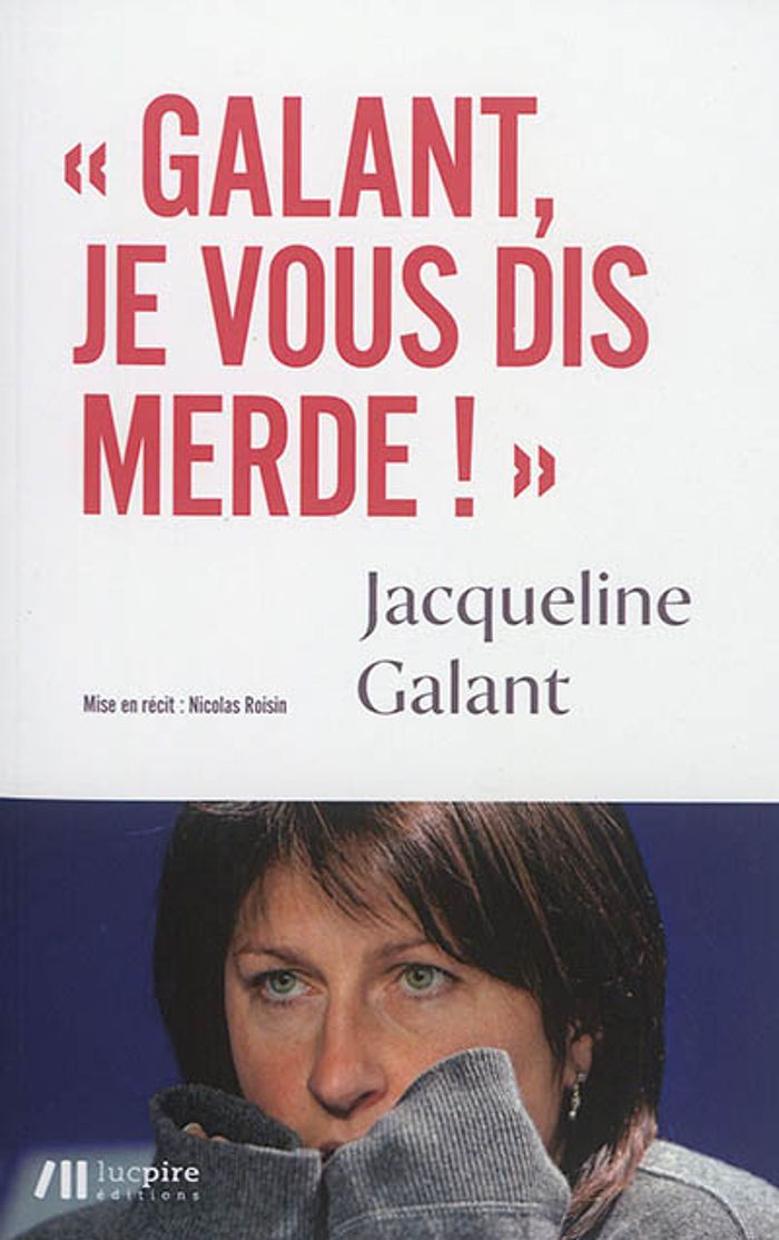 Couverture du livre « GALANT, JE VOUS DIS MERDE ! » de Galant, librairie Les Contes Infusés à Corte