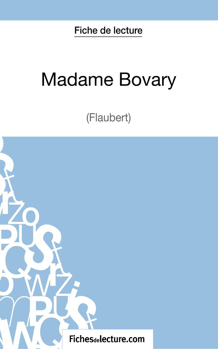 Couverture du livre « MADAME BOVARY - GUSTAVE FLAUBERT (FICHE DE LECTURE) - ANALYSE COMPLETE DE L'OEUVRE » de Fichesdelecture, librairie Les Contes Infusés à Corte
