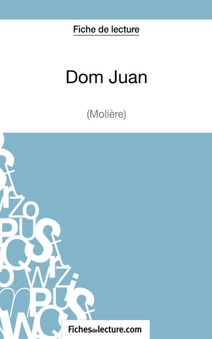 Couverture du livre « FICHE DE LECTURE : DOM JUAN DE MOLIERE - ANALYSE COMPLETE DE L'OEUVRE » de Lecomte, librairie Les Contes Infusés à Corte