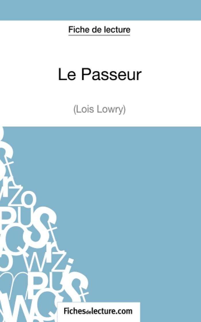 Couverture du livre « LE PASSEUR DE LOIS LOWRY (FICHE DE LECTURE) - ANALYSE COMPLETE DE L'OEUVRE » de Fichesdelecture, librairie Les Contes Infusés à Corte